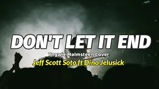 Don't Let it End-Jeff Scott Soto ft Dino Jelusick (Yngwie Malmsteen Cover+ Unofficial Lyric Video )