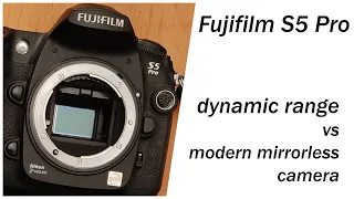 The 18 year old Fujifilm S5 Pro beats modern cameras in dynamic range!