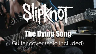 Slipknot | The Dying Song (Time to Sing) | Guitar Cover with Solo