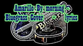 Amarillo By morning   Bluegrass Cover   +   lyrics