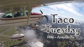 Taco Tuesday in Arcadia FL X06 in a 300hp Cessna 182