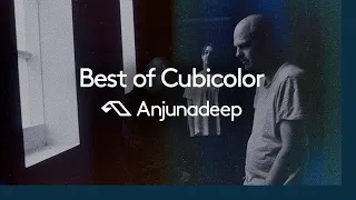 'Best of Cubicolor' presented by Anjunadeep (@cubicolormusic2811)