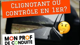 On contrôle en 1er? Ou on met le clignotant sur ´ 1er? Moniteur permis auto école