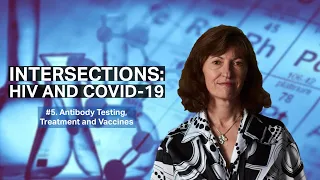 Intersections #5: HIV and COVID-19 – Antibody Testing, Treatment and Vaccines