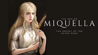 Elden Ring Lore: MIQUELLA the HEALER- The Psychology of the OUTER GODS