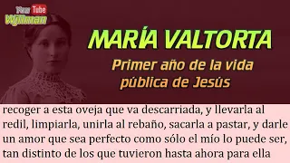 8/40 María Valtorta   Primer año de la Vida pública de Jesús   Libro El Evangelio