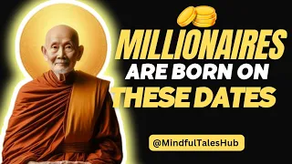 Are Millionaires Born on These Dates? Uncover the Secrets of Wealth! | MINDFULTALESHUB | BUDDHISM