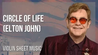 Violin Sheet Music: How to play Circle of Life (Elton John) by Elton John