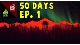 Let's Play The Long Dark - 50 Days - Ep 1