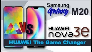 Galaxy M20 vs Huawei nova 3e - HUAWEI THeE GAME CHANGER?
