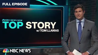 Top Story with Tom Llamas - July 24 | NBC News NOW