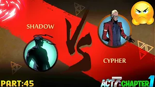 SHADOW VS CYPHER! 😳🔥 || ACT:VII || SHADOW FIGHT 2 ||  PART:45 ||