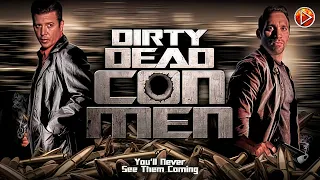 DIRTY DEAD CON MEN 🎬 Exclusive Full Thriller Action Movie Premiere 🎬 English HD 2023