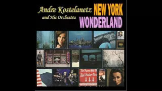 Andre Kostelanetz And His Orchestra ‎– New York Wonderland - 1964 - full vinyl album