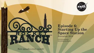 Rocket Ranch Podcast E06: Starting Up the Space Station