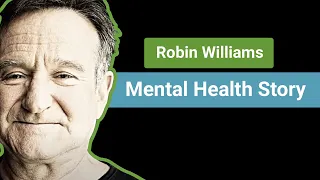 Robin Williams': Mental Health Story