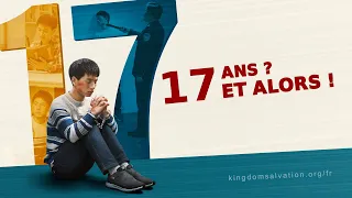 Film chrétien en français « Dix-sept ans ? et alors ! » La jeunesse miséreuse d’un jeune chrétien