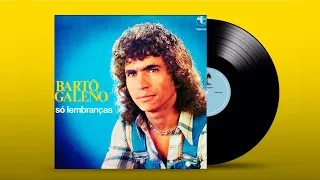 Bartô Galeno - 1976 - Só Lembranças (Disco Completo/Gravação Original)
