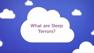 What are Sleep Terrors? (Night Terrors)