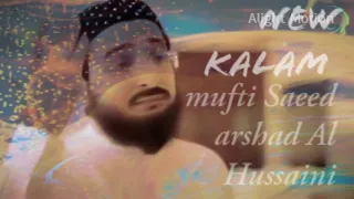 Bahut Hi pyara Kalam mufti Saeed arshad Al Hussaini