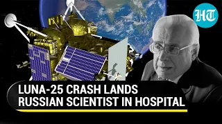 Luna-25 Crash: Crushed Russian Scientist Hospitalized | 'This Was My Last Hope'