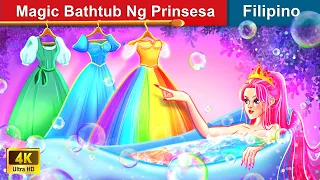 Magic Bathtub Ng Prinsesa 🛀 Princess' Magical Bathtub in Filipino 🌈 @WOAFilipinoFairyTales