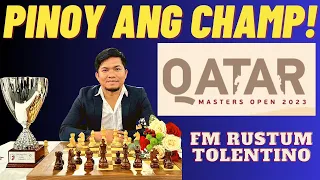 FILIPINO CHAMPION sa Qatar Masters 2023! NAKAKA PROUD! FM Rustum Tolentino