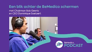 Een blik achter de BeMedico schermen - met Chairman Bob Geerts en CEO Dominique Soetaert