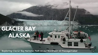 Glacier Bay National Park by Boat-Nordhavn 40, M/V Cassidy, Ep. 8