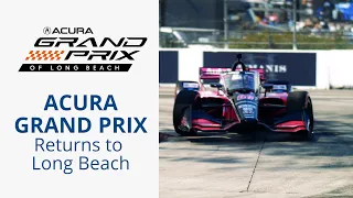 The Acura Grand Prix Returns to Long Beach