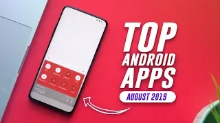 Top Android Apps - August 2019!