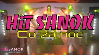 HiT SANOK - Co za noc 2022