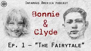 INFAMOUS AMERICA | Bonnie & Clyde Ep1: “The Fairytale”