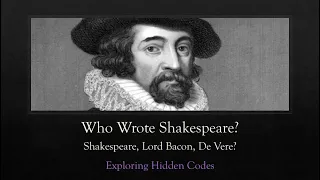 De Vere, Bacon or Shakespeare? You Decide!