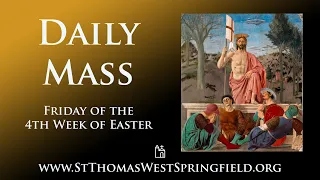 Daily Mass Friday, April 26, 2024