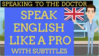 SPEAKING ENGLISH FLUENTLY WHEN VISITING THE DOCTOR - English Speaking Secret Top Tips!! 🔥🔥🤩🤩🚀🚀