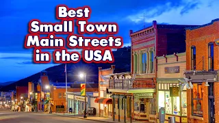 10 Best Small Town Main Streets in the United States.