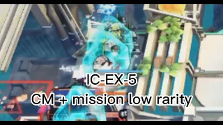 [Arknights] IC-EX-5 CM + mission low rarity w/lapland