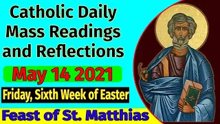 Catholic Daily Mass Readings and Reflections May 14, 2021