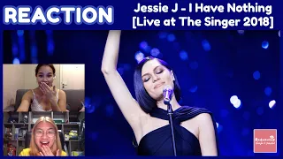 THAI REACTION Jessie J - I Have Nothing [Live at The Singer 2018] I ร้องเป็นตัวเองมาก ร้องปังมากแม่