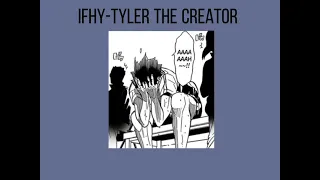 IFHY-Tyler The Creator(1 hour)