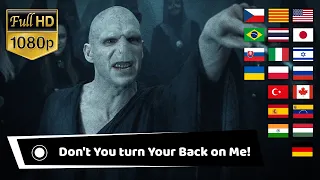 Voldemort DON'T YOU TURN YOUR BACK ON ME HARRY POTTER in Different Languages, Harry Potter