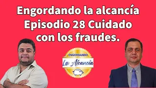 Episodio 28 Cuidado con los fraudes.