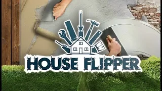 House Flipper муж на час или как быть ремонтником