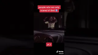People who are only scared of God