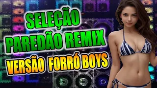 SELEÇÃO PAREDÃO REMIX VERSÃO FORRO BOYS 2024 - WA PLAY PRODUÇOES