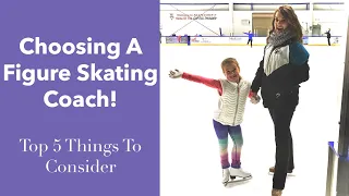 How to Choose A Figure Skating Coach - Top 5 Things to Consider