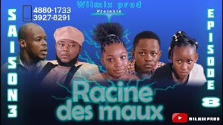 LA RACINE DES MAUX SAISON 3 PART 08. WILMIX PROD FEYTON 2022