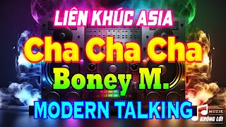 LK Cha Cha Cha Boney M, Modern Talking Nghe Hoài Không Chán | Hòa Tấu Cha Cha Cha Asia 7X 8X 9X