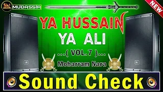 Ya Husaain Ya Ali Dj Nara 🔥( VOL.7 ) Sound Check Remix 🔥 Moharram Nara 🔥Dj Mudassir Mix